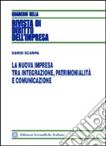 La nuova impresa tra integrazione, patrimonialità e comunicazione libro