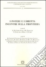 I poteri e i diritti: incontri sulla frontiera libro