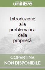 Introduzione alla problematica della proprietà libro