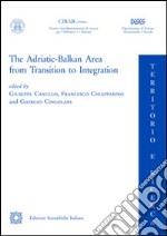 The Adriatic Balkan area from transition to integration libro