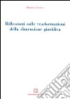 Riflessioni sulle trasformazioni della dimensione giuridica libro di Roselli Orlando