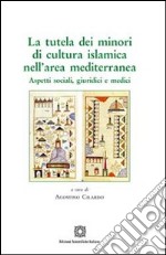 La tutela dei minori di cultura islamica nell'area mediterranea