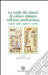 La tutela dei minori di cultura islamica nell'area mediterranea libro