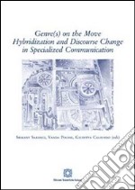 Genr(s) on the move hybridization and discourse change in specialized communication