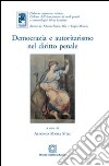 Democrazia e autoritarismo nel diritto penale libro di Stile A. M. (cur.)