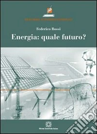 Energia. Quale futuro?