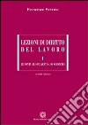 Lezioni di diritto del lavoro. Vol. 1: Le fonti, il sindacato, lo sciopero libro di Santoni Francesco