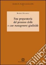 Fase preparatoria del processo civile e case management giudiziale libro