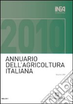 Annuario INEA dell'agricoltura italiana (2010). Con CD-ROM. Vol. 64 libro