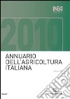 Annuario INEA dell'agricoltura italiana (2010). Con CD-ROM. Vol. 64 libro