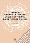 Dialogo università impresa. Quale contributo dalle scienze umane? libro