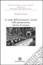 La tutela dell'orientamento sessuale nella giurisprudenza interna ed europea libro