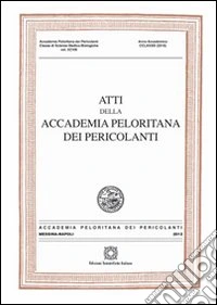 Atti della Accademia Peloritana dei Pericolanti (2010). Vol. 48 libro