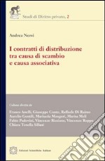 I contratti di distribuzione tra causa di scambio e causa associativa