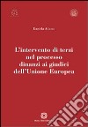 L'intervento di terzi nel processo dinanzi ai giudici dell'Unione Europea libro