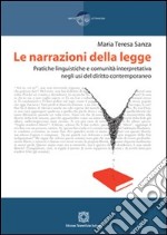 Le narrazioni della legge. Pratiche linguistiche e comunità interpretativa negli usi del diritto contemporaneo