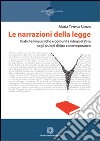 Le narrazioni della legge. Pratiche linguistiche e comunità interpretativa negli usi del diritto contemporaneo libro di Sanza Maria Teresa