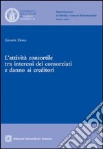 L'attività consortile tra interessi dei consorziati e danno ai creditori