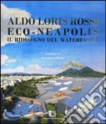 Eco-Neapolis. Il ridisegno del waterfront libro