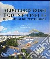 Eco-Neapolis. Il ridisegno del waterfront libro di Rossi Aldo L.