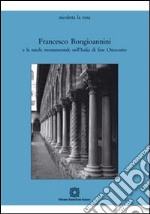 Francesco Bongioannini e la tutela monumentale nell'Italia di fine Ottocento libro