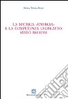 La materia «energia» e la competenza legislativa Stato-Regioni libro