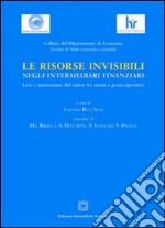 Le risorse invisibili negli intermediari finanziari libro