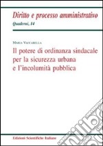 Il potere di ordinanza sindacale per la sicurezza urbana e l'incolumità