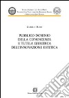 Pubblico dominio della conoscenza e tutela giuridica dell'innovazione estetica libro di Mazzei Gabriella