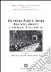 Federalismo fiscale in Europa. Esperienze straniere e spunti per il caso italiano libro