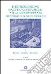 L'«interpretazione secondo Costituzione» nella giurisprudenza. Crestomazia di decisioni giuridiche. Vol. 1: Persone, famiglie, successioni libro