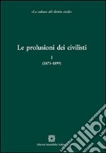 Le prolusioni dei civilisti: (1873-1899)-(1900-1935)-(1940-1979)