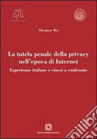 La tutela penale della privacy nell'epoca di Internet libro