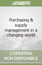 Purchasing & supply management in a changing world