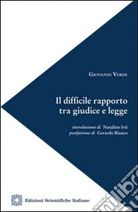 Il difficile rapporto tra giudice e legge