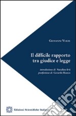 Il difficile rapporto tra giudice e legge libro