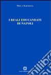 I reali educandati di Napoli libro di De Luzenberger Maria