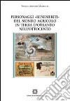 Personaggi «Benemeriti» del mondo agricolo in terra d'Otranto nell'Ottocento libro di Mastrolia Franco Antonio