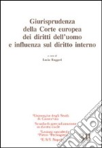 Giurisprudenza della corte europea dei diritti dell'uomo e influenza sul diritto interno libro