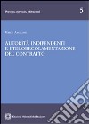 Autorità indipendenti e eteroregolamentazione del contratto libro di Angelone Marco