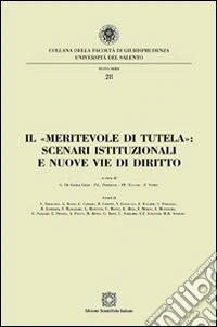 Il «meritevole di tutela». Scenari istituzionali e nuove vie di diritto libro