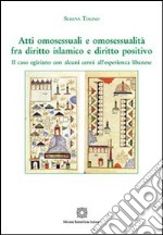 Atti omosessuali e omosessualità fra diritto islamico e diritto positivo