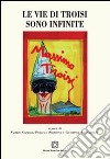 Le vie di Troisi sono infinite libro