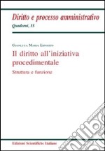 Il diritto all'iniziativa procedimentale libro