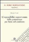 L'impossibilità sopravvenuta della prestazione per fatto del creditore libro di Picaro Raffaele