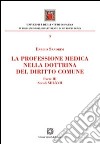 La professione medica nella dottrina del diritto comune libro