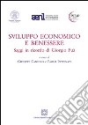 Sviluppo economico e benessere. Saggi in ricordo di Giorgio Fuà libro