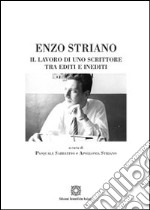 Enzo Striano. Il lavoro di uno scrittore tra editi e inediti