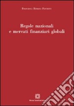 Regole nazionali e mercati finanziari globali libro