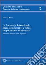 La leadership disfunzionale. Effetti organizzativi e riflessi sul patrimonio intellettuale